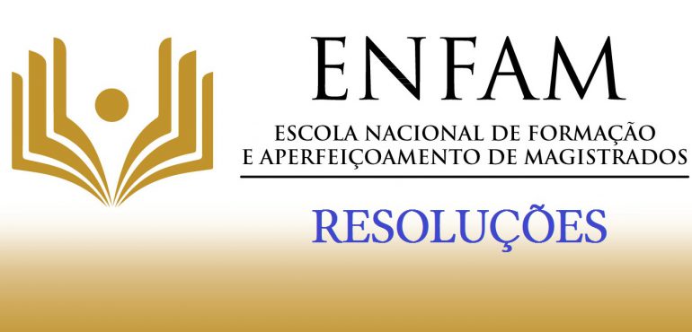 Enfam publica Resolução que trata da formação e do aperfeiçoamento de magistrados