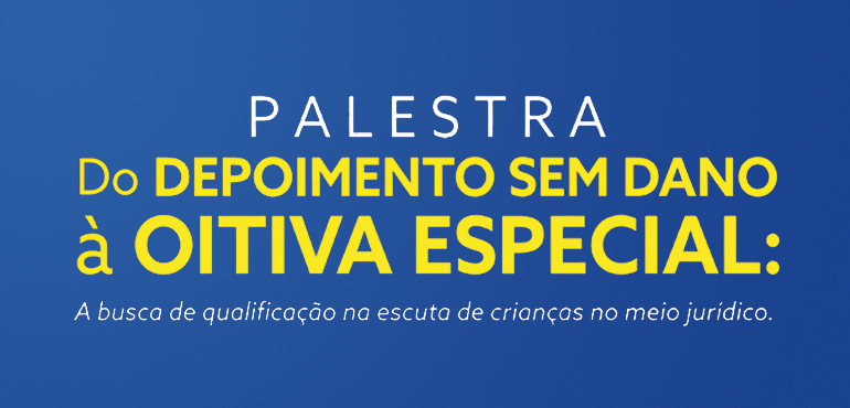 A qualificação na escuta de crianças no meio  jurídico é tema de palestra na Esmec