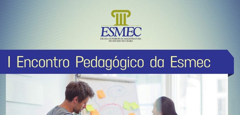 Juízes formadores participam do I Encontro Pedagógico da Esmec nesta sexta