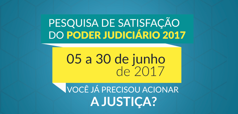 TJCE disponibiliza Pesquisa de Satisfação do Poder Judiciário 2017
