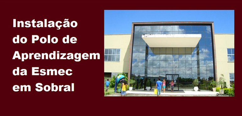 Instalação do Polo de Aprendizagem de Sobral será nesta quinta-feira