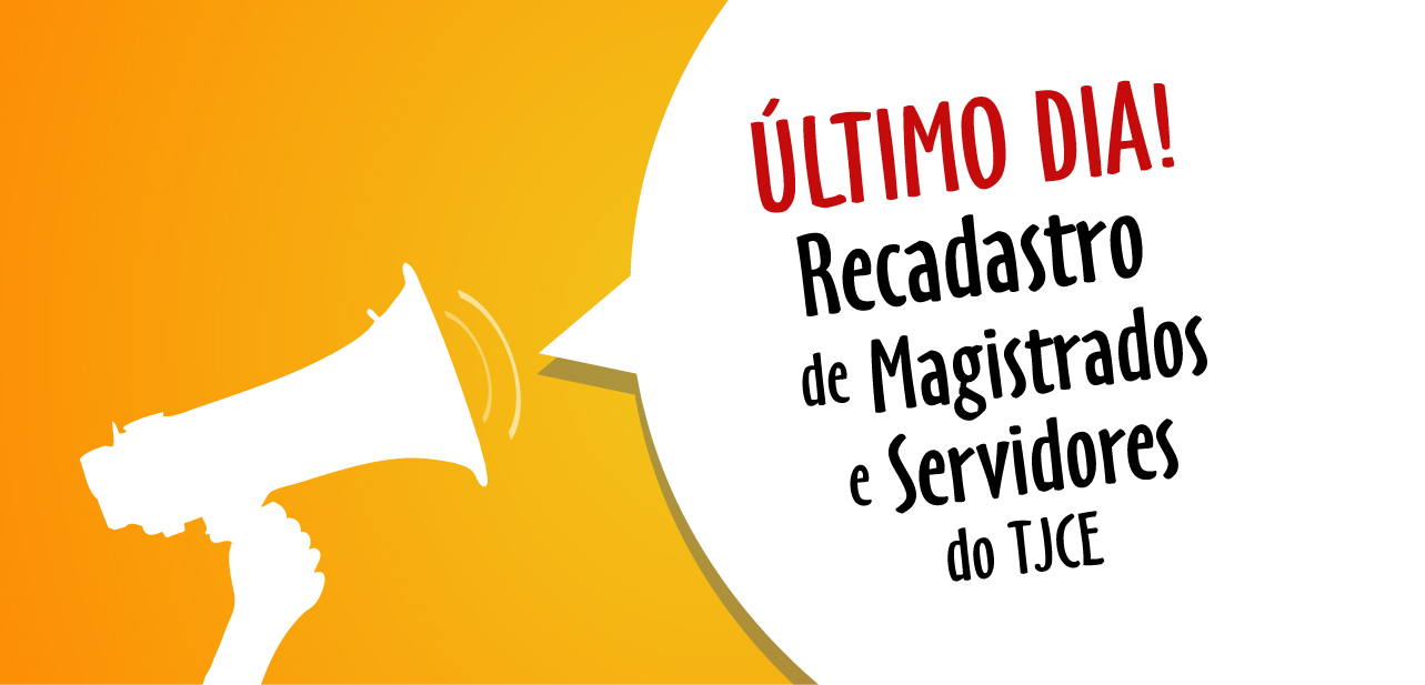 Recadastramento de magistrados e servidores termina nesta sexta-feira
