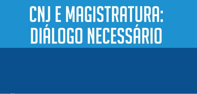 Evento “CNJ e Magistratura: Diálogo Necessário” acontece hoje na Justiça Federal