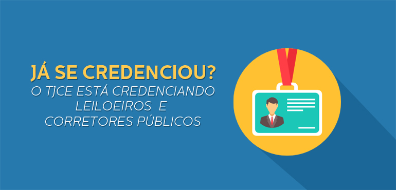 TJCE credencia leiloeiros e corretores públicos para alienação judicial eletrônica