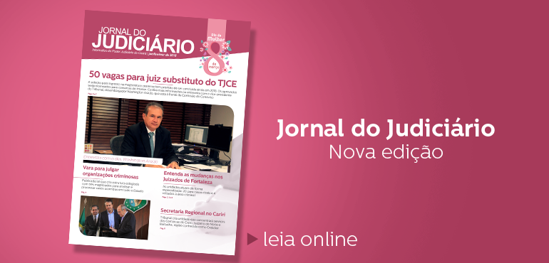 TJCE lança nova edição do “Jornal do Judiciário” com homenagem à mulher