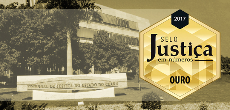 CNJ confere ao TJCE categoria Ouro do Selo Justiça em Números