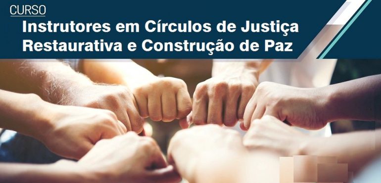 Esmec realiza curso de Instrutores de Justiça Restaurativa de 14 a 18 de maio