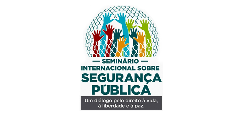 Seminário Internacional sobre Segurança Pública começa nesta terça-feira