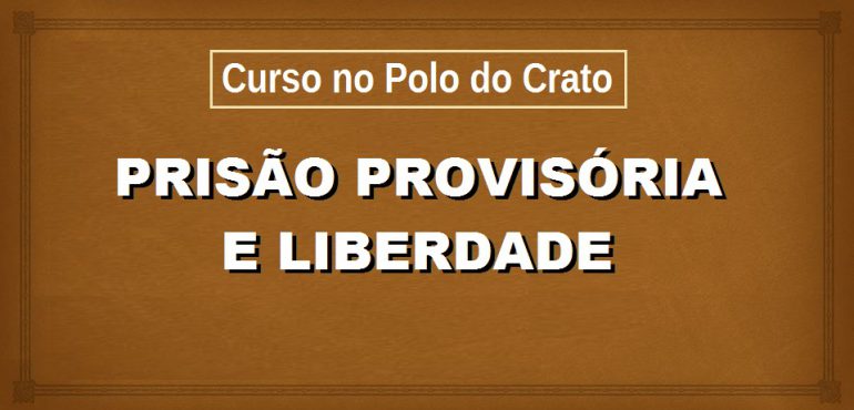 Inscrições para o curso Prisão Provisória serão encerradas nesta segunda-feira
