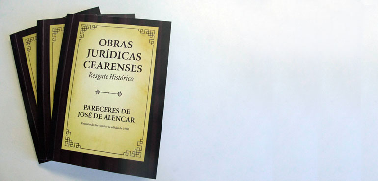 “Pareceres de José de Alencar” será lançado nesta quinta-feira pelo Conselho Editoral do TJ do Ceará