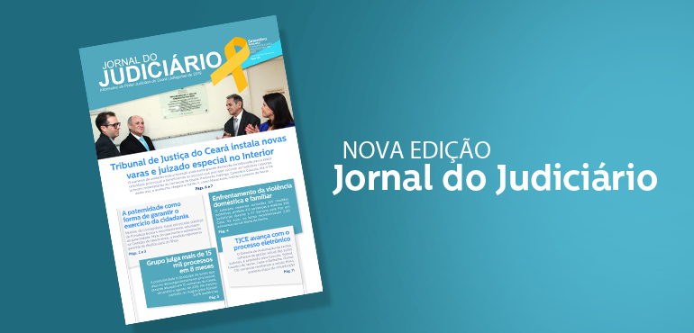 Lançada nova edição do “Jornal do Judiciário” com informações de interesse do cidadão