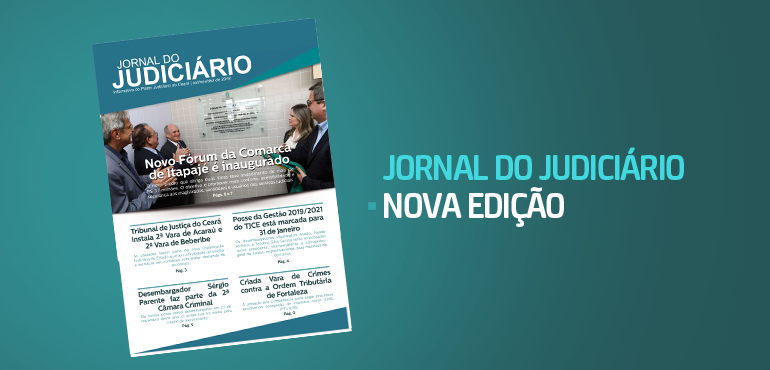 Edição do “Jornal do Judiciário” traz como matéria de capa o novo Fórum da Comarca de Itapajé