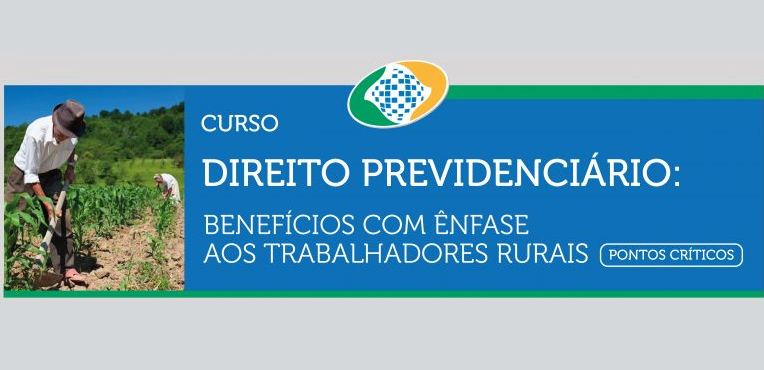 Inscrições para o curso da Enfam “Direito Previdenciário: benefícios com ênfase aos trabalhadores rurais” estão abertas