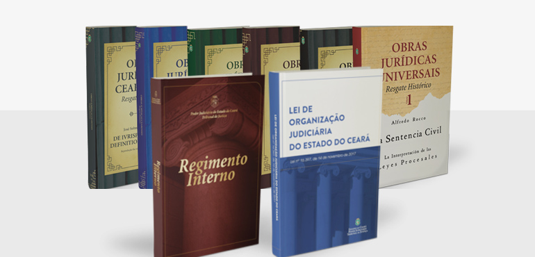 Regimento Interno, Lei de Organização Judiciária e outras obras estão disponíveis no Portal do TJCE