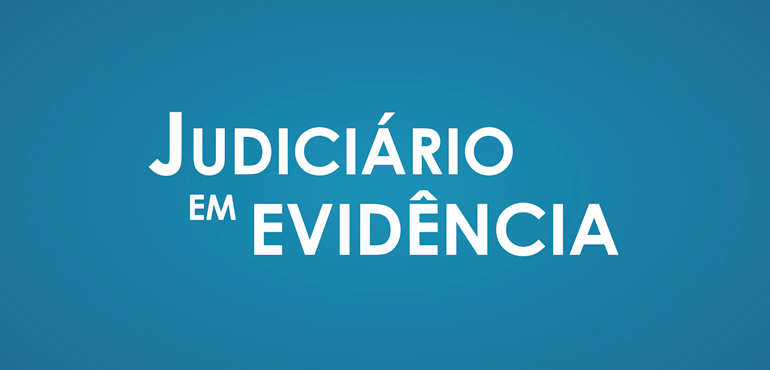 “Judiciário em Evidência” destaca ações do TJCE em defesa dos direitos das mulheres