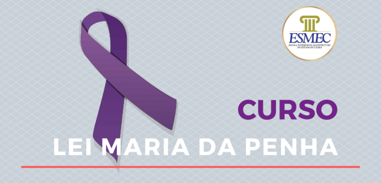 Inscrições abertas para curso “Maria da Penha e a Violência contra a Mulher”