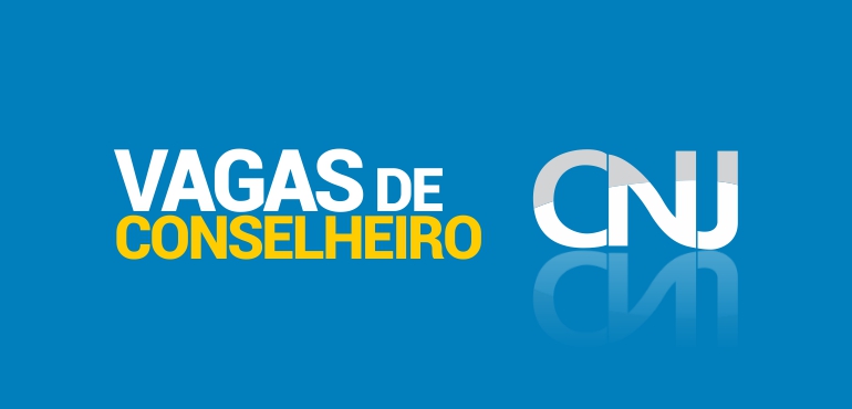 Começam nesta quarta-feira inscrições de desembargadores e juízes para o CNJ