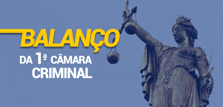 Desembargadores da 1ª Câmara Criminal elevam para 52% o número de julgamentos em 2019