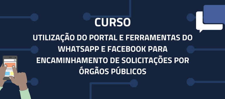 Esmec disponibiliza vagas para curso sobre “Utilização do Portal e ferramentas do WhatsApp e Facebook para encaminhamento de solicitações por órgãos públicos”