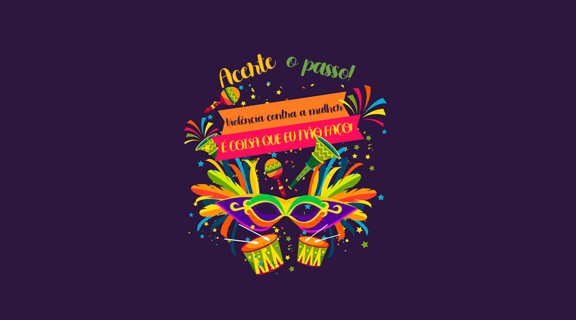 Juizado lança campanha de combate à violência contra a mulher para o Carnaval