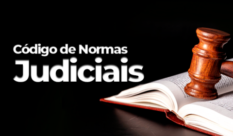 Corregedoria institui novo Código de Normas Judiciais