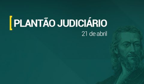 Plantão eletrônico garante atendimento da Justiça no feriado de Tiradentes