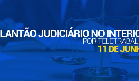 Comarcas do Interior atenderão por meio de plantão eletrônico no feriado de Corpus Christi