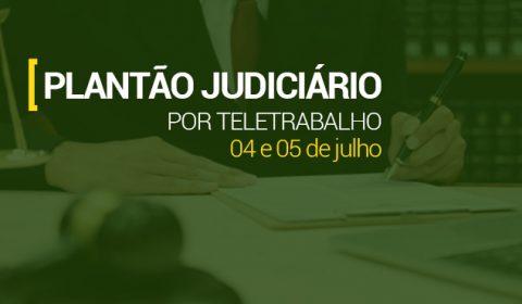 Plantão garante atendimento do Judiciário na Capital e Interior no fim de semana