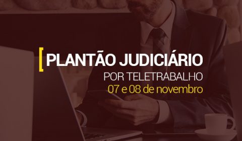 Atendimento do Judiciário é garantido por meio de plantão no fim de semana