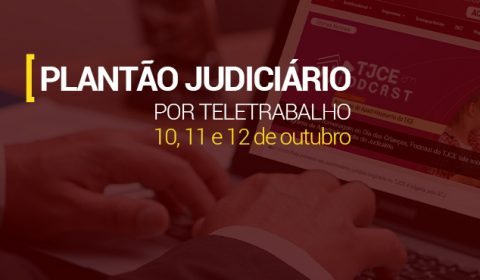Judiciário cearense atende por meio de plantão eletrônico no fim de semana e no feriado de 12 de outubro