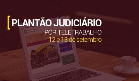 Capital e Interior têm atendimento do Judiciário garantido no fim de semana