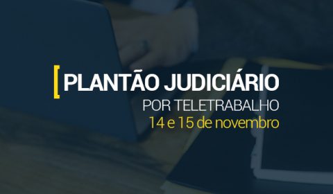 Desembargadores e juízes garantem atendimento da Justiça no fim de semana