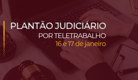 Plantão Judiciário neste fim de semana garante atendimento à população
