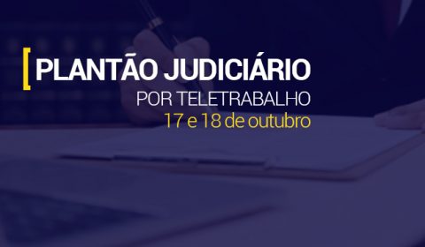Desembargadores e juízes garantem atendimento do Tribunal no final de semana