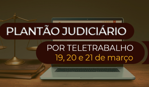 Plantão garante funcionamento da Justiça no feriado de São José e no fim de semana