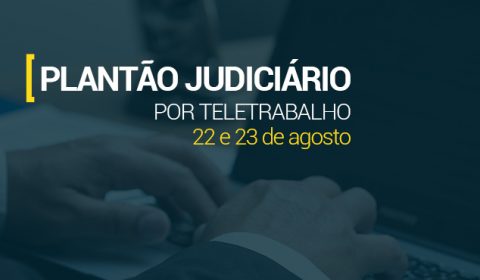 Atendimento do Judiciário é garantido na Capital e Interior no fim de semana