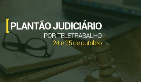 Plantão Judiciário garante atendimento na Capital e no Interior