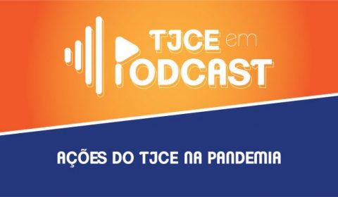 TJCE em Podcast: Presidente fala sobre repasse financeiro à Secretaria de Saúde do Estado no combate ao Coronavírus