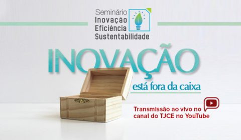 TJCE realiza Seminário com foco em inovação, eficiência e sustentabilidade