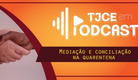 Realização de audiências de conciliação por videoconferência é tema do TJCE em Podcast