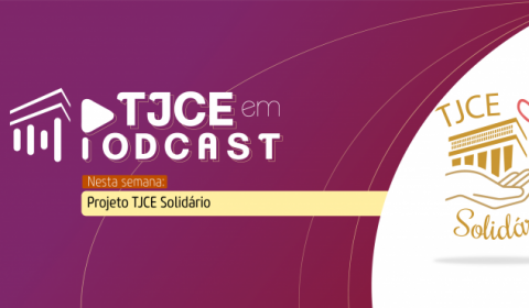Podcast do TJCE destaca campanha que vai doar cestas para famílias atingidas pela pandemia