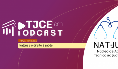 Núcleo que auxilia juízes em demandas de Saúde é destaque no TJCE em Podcast