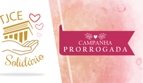 Campanha TJCE Solidário prorrogada até 16 de novembro