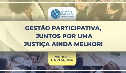 Participe e contribua para aprimorar a Justiça em 2022