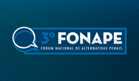 3º Fórum Nacional de Alternativas Penais está com inscrições abertas
