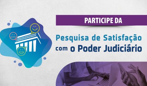 Judiciário cearense prorroga até 30 de novembro prazo para população participar da Pesquisa de Satisfação