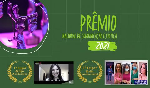 Artigo Acadêmico de jornalista do TJCE e “Judiciário em Evidência” conquistam 1º e 2º lugares no Prêmio Nacional de Comunicação 2021