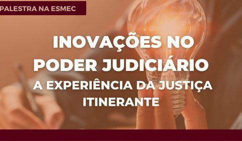 Esmec promove, nesta quarta-feira, palestra com desembargadora do TJRJ sobre Justiça Itinerante
