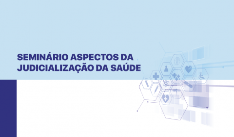 Tribunal de Justiça lança Manual de Desjudicialização da Saúde durante seminário nesta sexta-feira