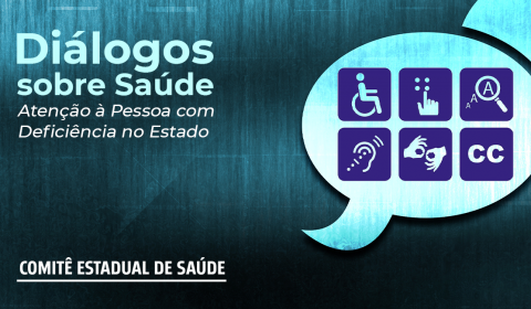 Lançamento do projeto do Comitê Estadual de Saúde, nesta sexta-feira, debate atenção à pessoa com deficiência